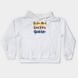 Positive Mind, Good Vibes and Great Life, Kids Hoodie